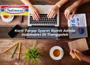 Karir Tanpa Syarat Rumit Admin Indomaret di Trenggalek Tahun 2025 8 Karir Tanpa Syarat Rumit Admin Indomaret di Trenggalek Tahun 2025