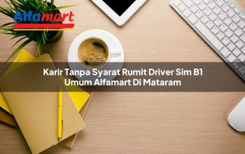 karir tanpa syarat rumit driver sim b1 umum alfamart di mataram 1749984471
