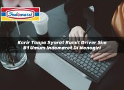 Karir Tanpa Syarat Rumit Driver SIM B1 Umum Indomaret di Wonogiri Tahun 2025 10 Karir Tanpa Syarat Rumit Driver SIM B1 Umum Indomaret di Wonogiri Tahun 2025