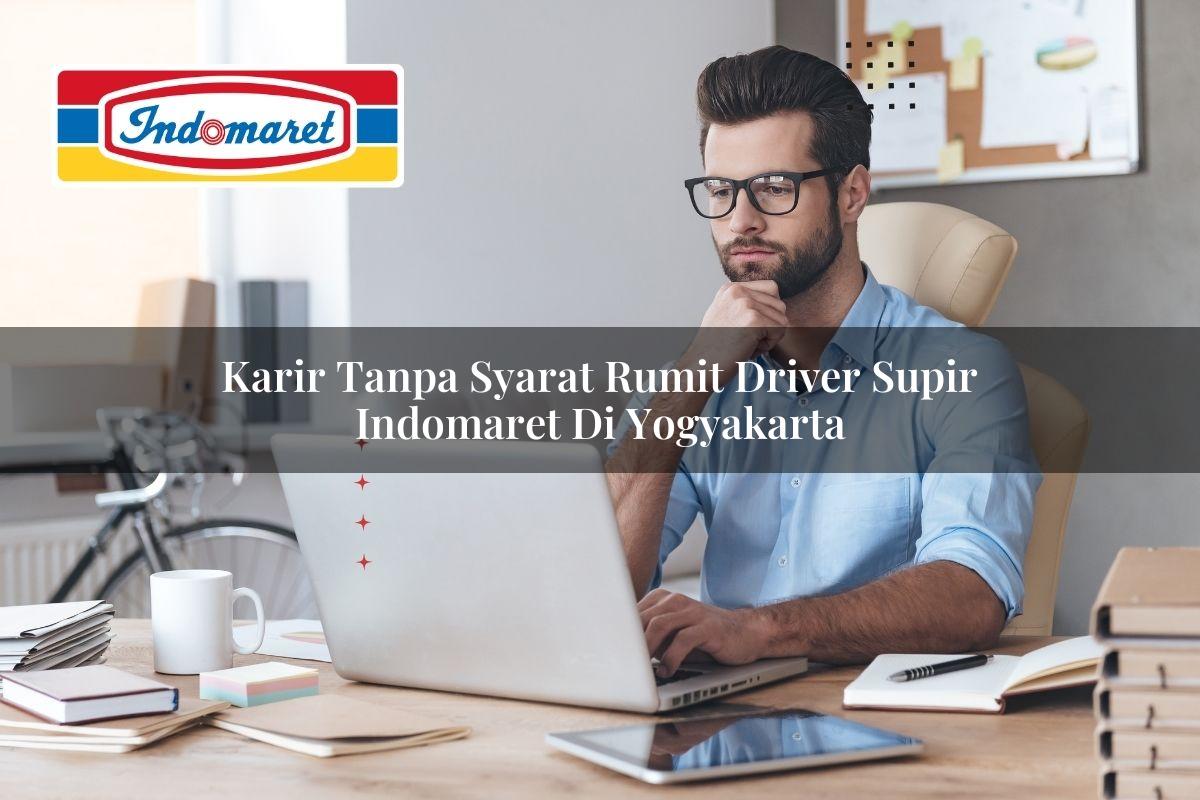 karir tanpa syarat rumit driver supir indomaret di yogyakarta 1749628035