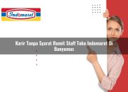 Karir Tanpa Syarat Rumit Staff Toko Indomaret di Banyumas Tahun 2025 11 Karir Tanpa Syarat Rumit Staff Toko Indomaret di Banyumas Tahun 2025