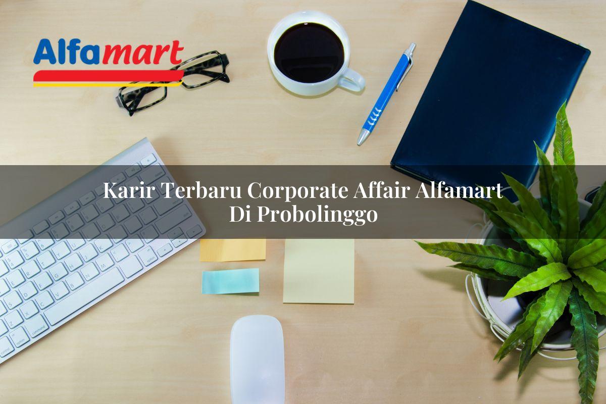 karir terbaru corporate affair alfamart di probolinggo 1750162858