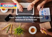 Karir Terbaru Driver SIM B1 Umum Indomaret di Mataram Tahun 2025 9 Karir Terbaru Driver SIM B1 Umum Indomaret di Mataram Tahun 2025