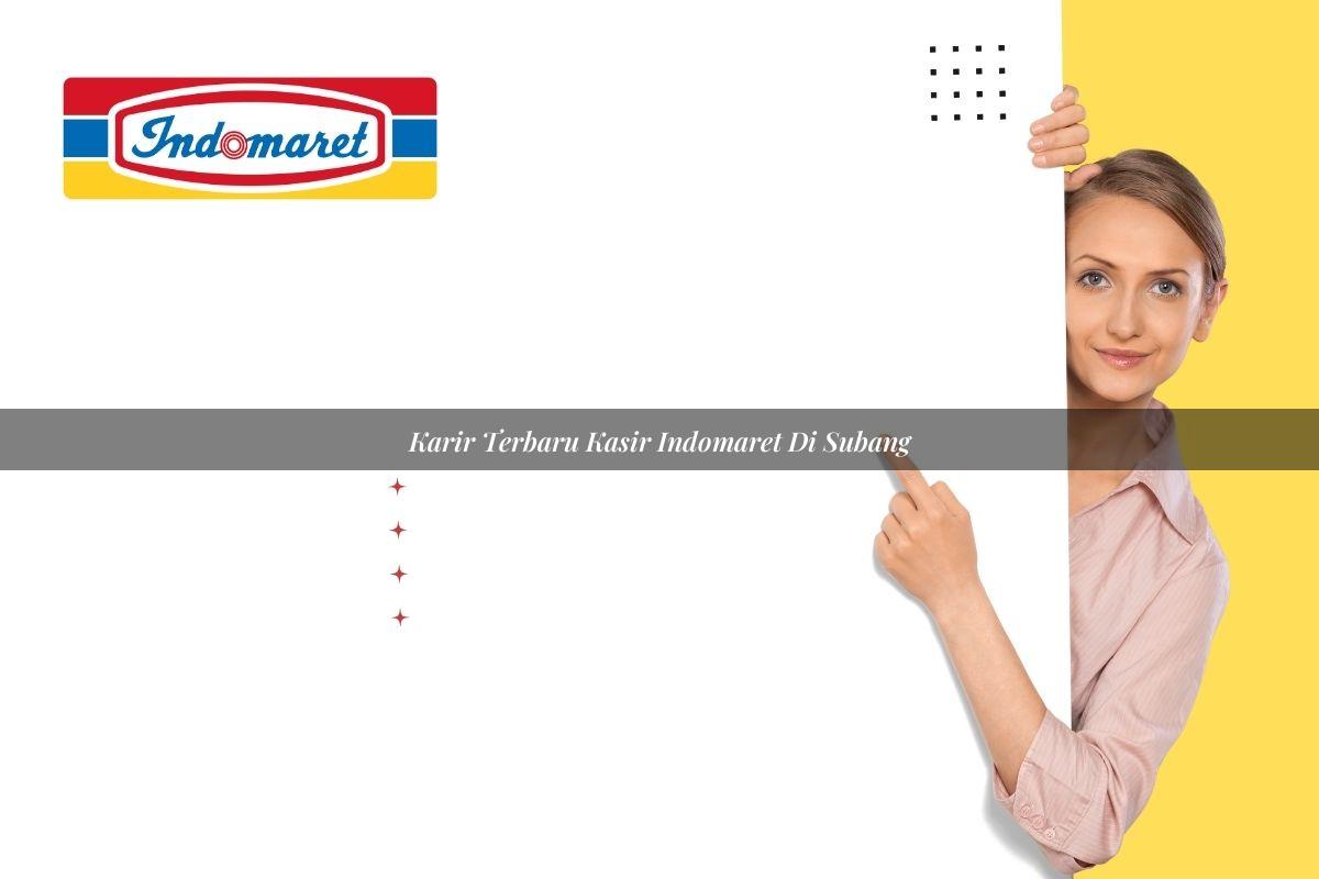 karir terbaru kasir indomaret di subang 1748953917