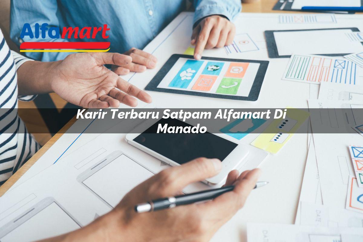 karir terbaru satpam alfamart di manado 1749954630