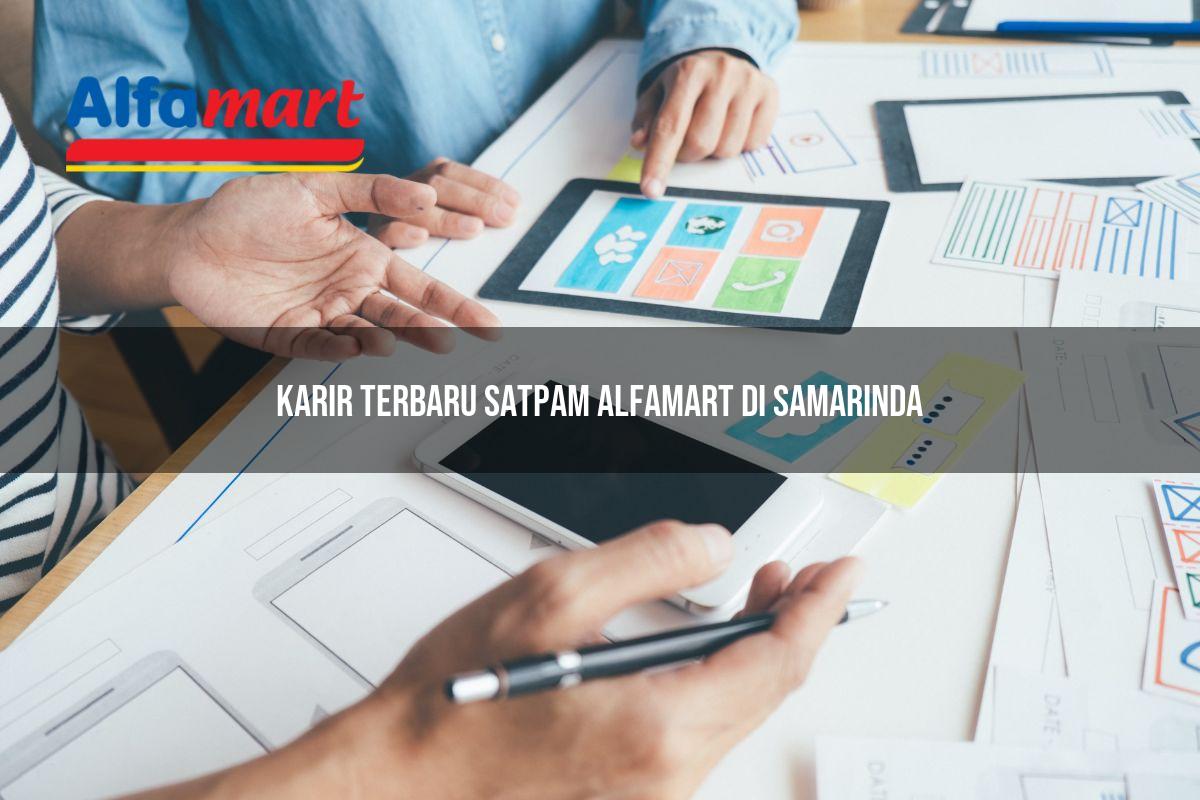 karir terbaru satpam alfamart di samarinda 1749956129