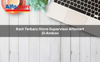 karir terbaru store supervisor alfamart di ambon 1749975457