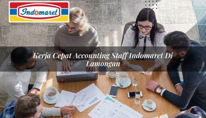 Kerja Cepat Accounting Staff Indomaret di Lamongan Tahun 2025