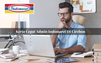 kerja cepat admin indomaret di cirebon 1749821232