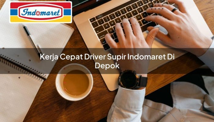 Kerja Cepat Driver / Supir Indomaret di Depok Tahun 2025
