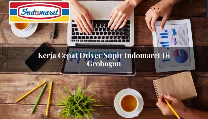 Kerja Cepat Driver / Supir Indomaret di Grobogan Tahun 2025