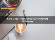 Kerja Cepat Finance Specialist Alfamart di Subang Tahun 2025 6 Kerja Cepat Finance Specialist Alfamart di Subang Tahun 2025