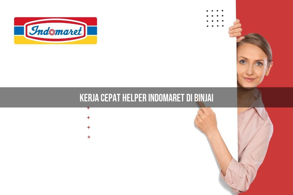 kerja cepat helper indomaret di binjai 1749806939