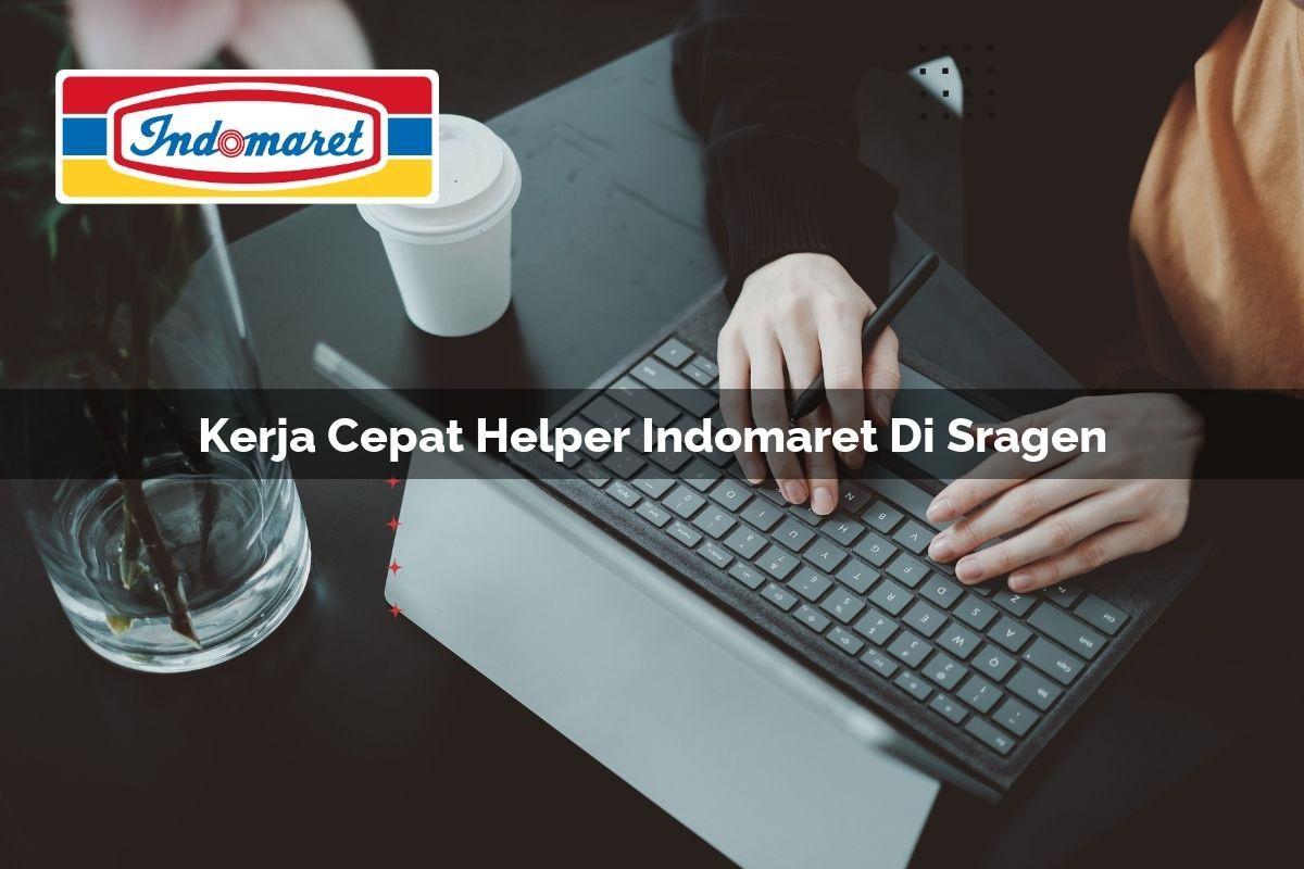 kerja cepat helper indomaret di sragen 1749801965