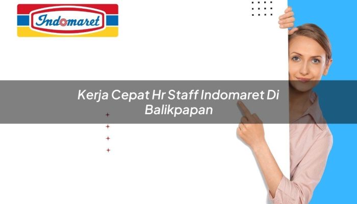Kerja Cepat HR Staff Indomaret di Balikpapan Tahun 2025
