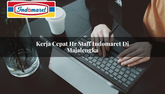 Kerja Cepat HR Staff Indomaret di Majalengka Tahun 2025