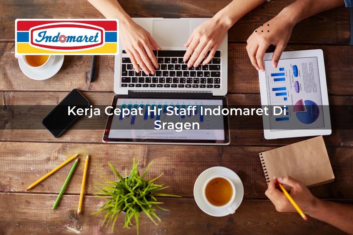 kerja cepat hr staff indomaret di sragen 1749826215