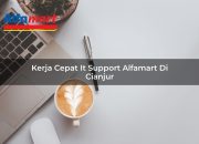Kerja Cepat IT Support Alfamart di Cianjur Tahun 2025 11 Kerja Cepat IT Support Alfamart di Cianjur Tahun 2025
