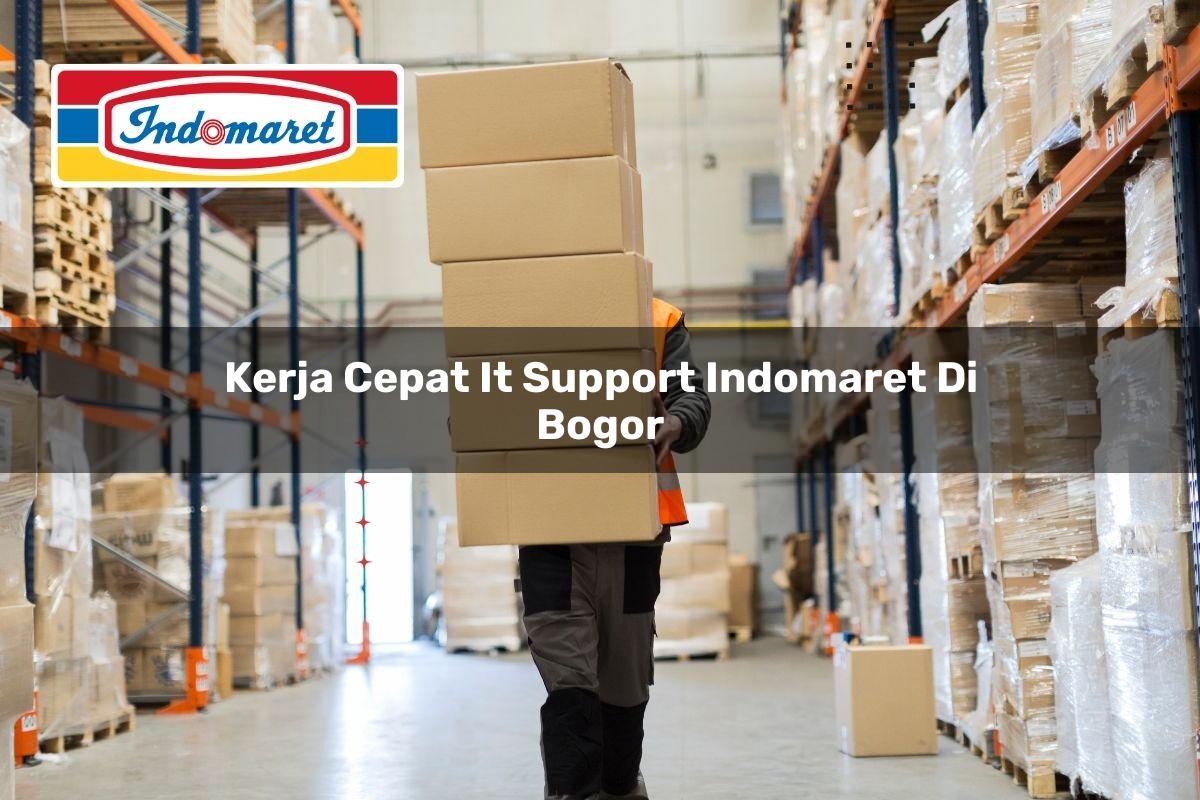 kerja cepat it support indomaret di bogor 1749846358