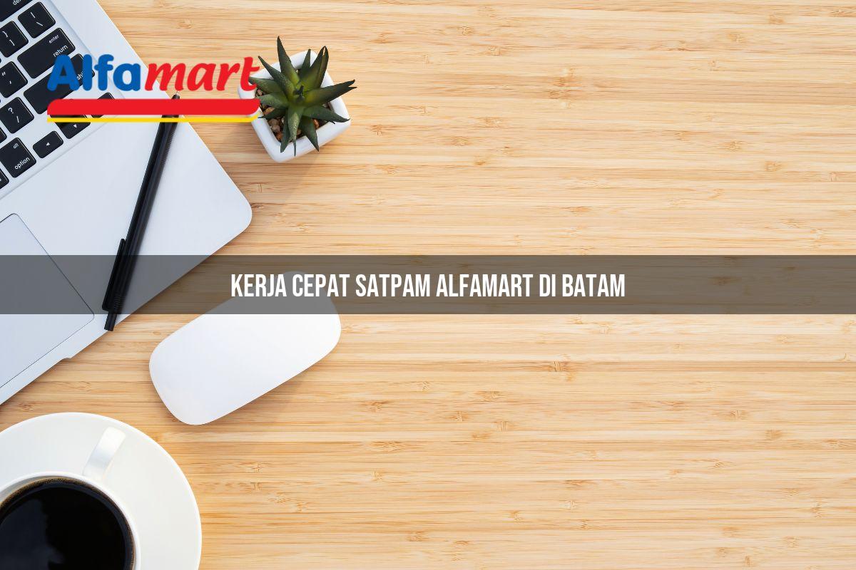 kerja cepat satpam alfamart di batam 1749955771
