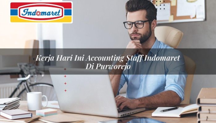 Kerja Hari Ini Accounting Staff Indomaret di Purworejo Tahun 2025