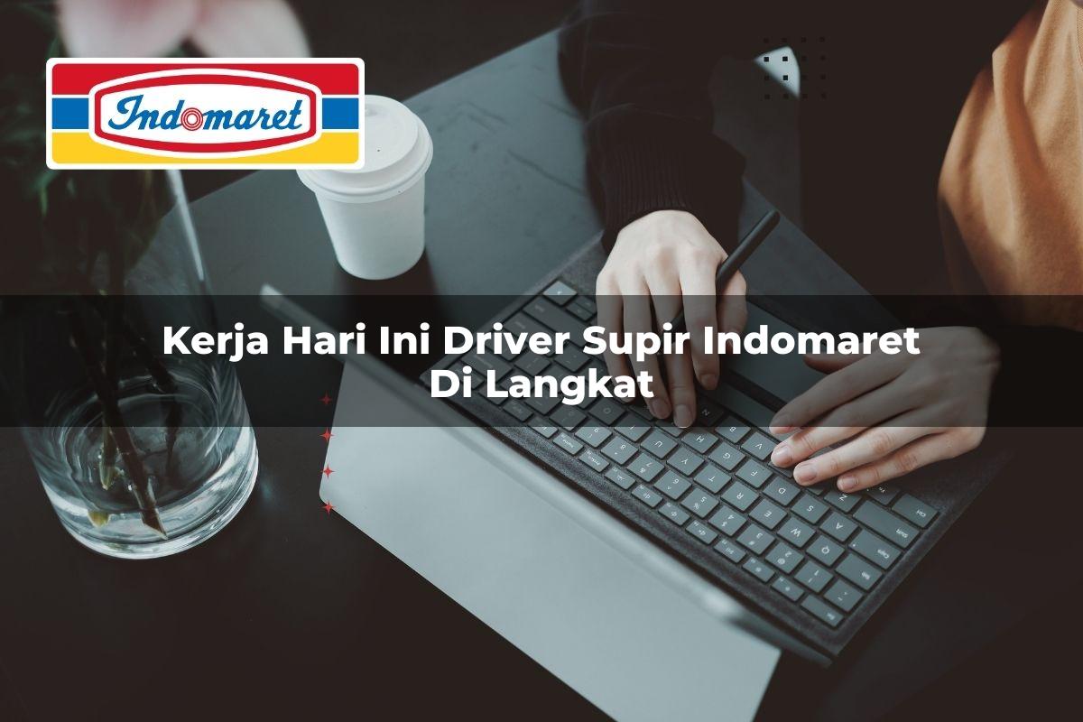 kerja hari ini driver supir indomaret di langkat 1749457815