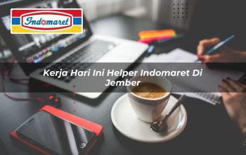 Kerja Hari Ini Helper Indomaret di Jember Tahun 2025 3 kerja hari ini helper indomaret di jember 1749804616