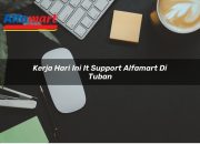 Kerja Hari Ini IT Support Alfamart di Tuban Tahun 2025 7 Kerja Hari Ini IT Support Alfamart di Tuban Tahun 2025