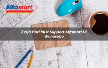 kerja hari ini it support alfamart di wonosobo 1749986387