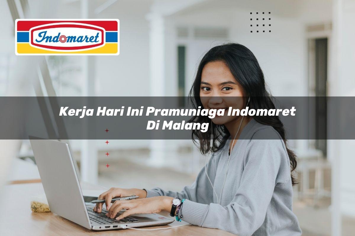 kerja hari ini pramuniaga indomaret di malang 1749798905