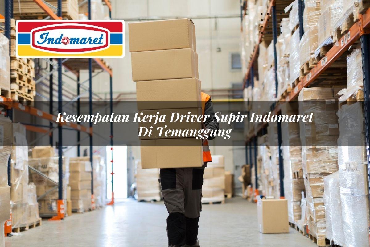 kesempatan kerja driver supir indomaret di temanggung 1749630314