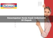 Kesempatan Kerja Kasir Indomaret di Depok Tahun 2025 10 Kesempatan Kerja Kasir Indomaret di Depok Tahun 2025