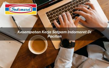 Kesempatan Kerja Satpam Indomaret di Pacitan Tahun 2025 4 kesempatan kerja satpam indomaret di pacitan 1749859562