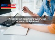 Kesempatan Kerja Store Supervisor Alfamart di Sukabumi Tahun 2025 6 Kesempatan Kerja Store Supervisor Alfamart di Sukabumi Tahun 2025