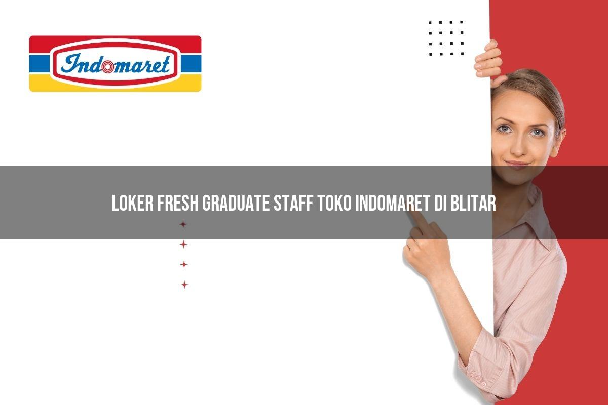 loker fresh graduate staff toko indomaret di blitar 1749620834