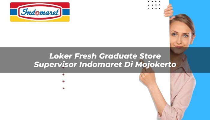 Loker Fresh Graduate Store Supervisor Indomaret di Mojokerto Tahun 2025