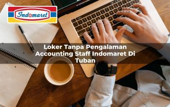 loker tanpa pengalaman accounting staff indomaret di tuban 1749835459