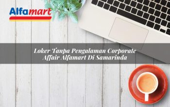 loker tanpa pengalaman corporate affair alfamart di samarinda 1750160404
