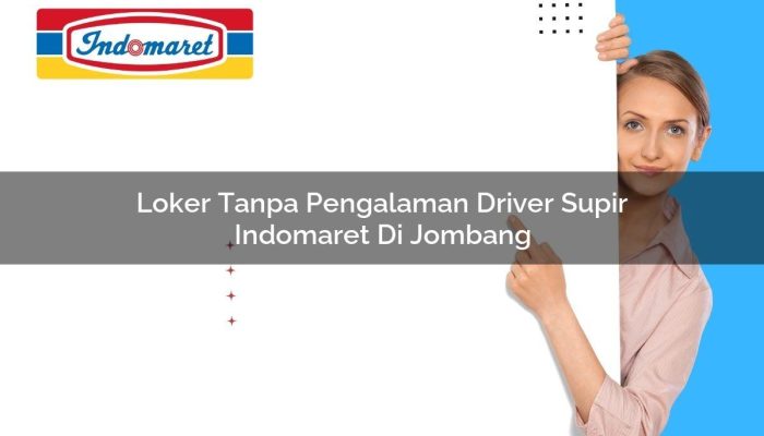 Loker Tanpa Pengalaman Driver / Supir Indomaret di Jombang Tahun 2025