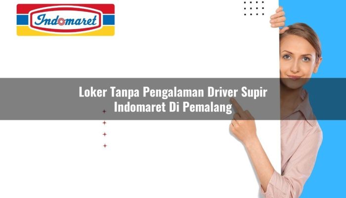 Loker Tanpa Pengalaman Driver / Supir Indomaret di Pemalang Tahun 2025