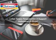Loker Tanpa Pengalaman IT Support Indomaret di Binjai Tahun 2025 10 Loker Tanpa Pengalaman IT Support Indomaret di Binjai Tahun 2025
