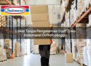 Loker Tanpa Pengalaman Staff Toko Indomaret di Probolinggo Tahun 2025 8 Loker Tanpa Pengalaman Staff Toko Indomaret di Probolinggo Tahun 2025