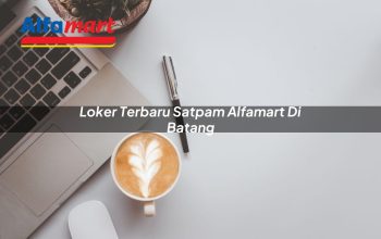 Loker Terbaru Satpam Alfamart di Batang Tahun 2025 5 loker terbaru satpam alfamart di batang 1749953608