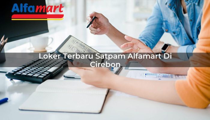 Loker Terbaru Satpam Alfamart di Cirebon Tahun 2025
