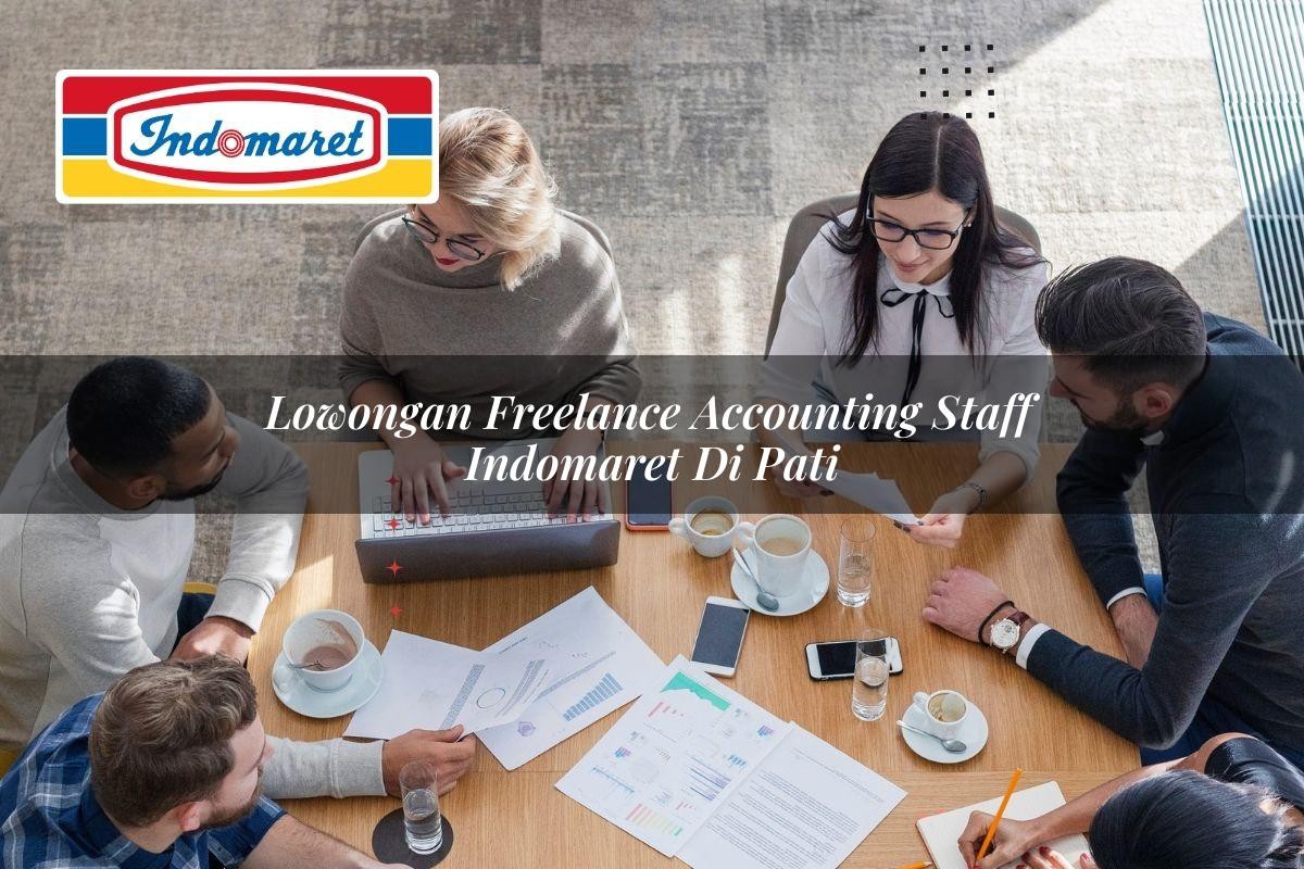 lowongan freelance accounting staff indomaret di pati 1749833946