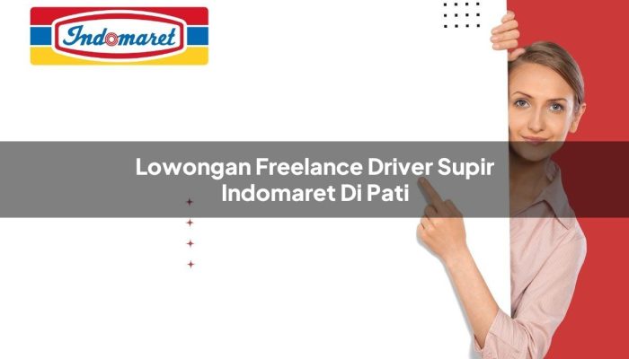 Lowongan Freelance Driver / Supir Indomaret di Pati Tahun 2025