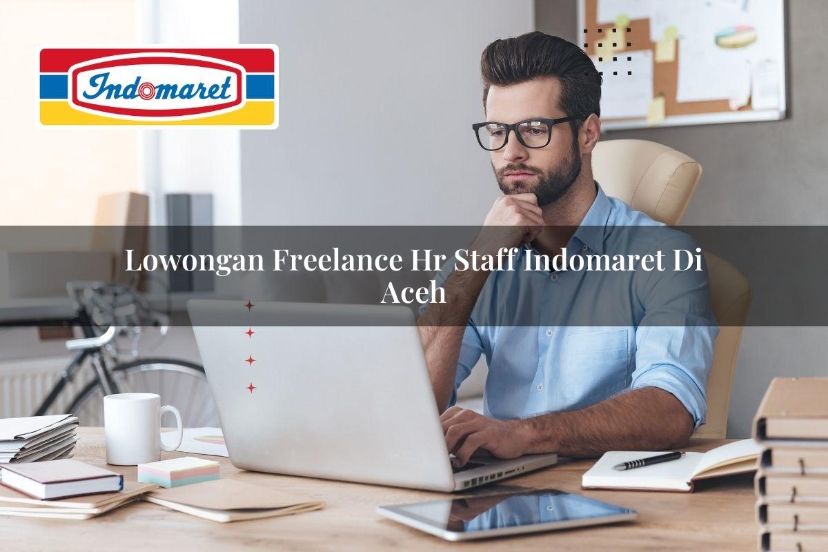 lowongan freelance hr staff indomaret di aceh 1749831854