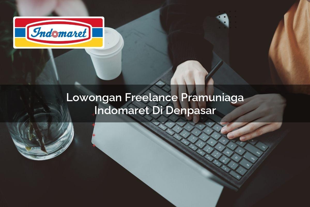 lowongan freelance pramuniaga indomaret di denpasar 1749797938