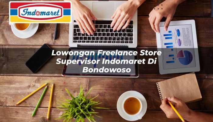 Lowongan Freelance Store Supervisor Indomaret di Bondowoso Tahun 2025