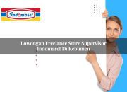 Lowongan Freelance Store Supervisor Indomaret di Kebumen Tahun 2025 10 Lowongan Freelance Store Supervisor Indomaret di Kebumen Tahun 2025